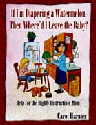 If I'm Diapering a Watermelon then Where'd I Leave the Baby?